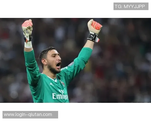 多纳鲁马:从青涩门将到世界顶级守护者的华丽蜕变之路 多纳鲁马:从青涩门将到世界顶级守护者的华丽蜕变之路